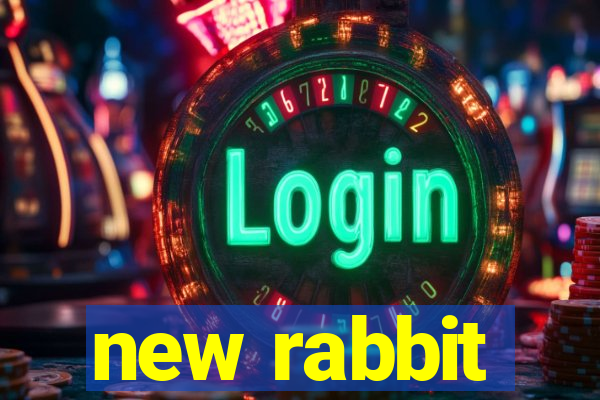 new rabbit